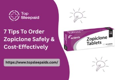 7 Tips To Order Zopiclone Safely & Cost-Effectively